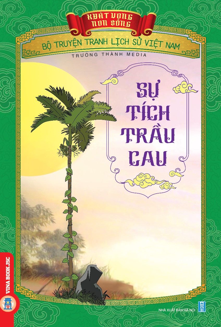 Bộ Truyện Tranh Lịch Sử Việt Nam - Khát Vọng Non Sông: Sự Tích Trầu Cau