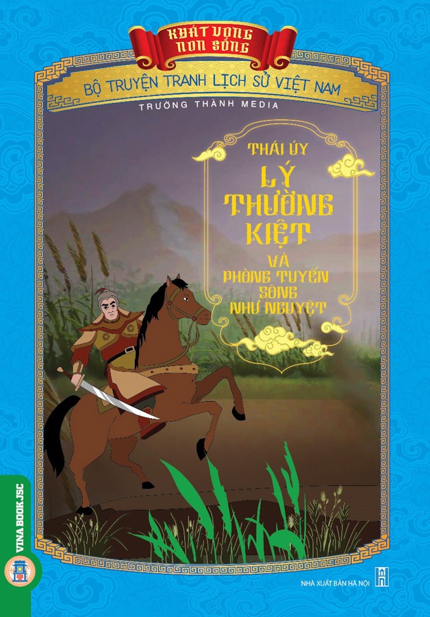 Bộ Truyện Tranh Lịch Sử Việt Nam - Khát Vọng Non Sông: Thái Úy Lý Thường Kiệt Và Phòng Tuyến Sông Như Nguyệt