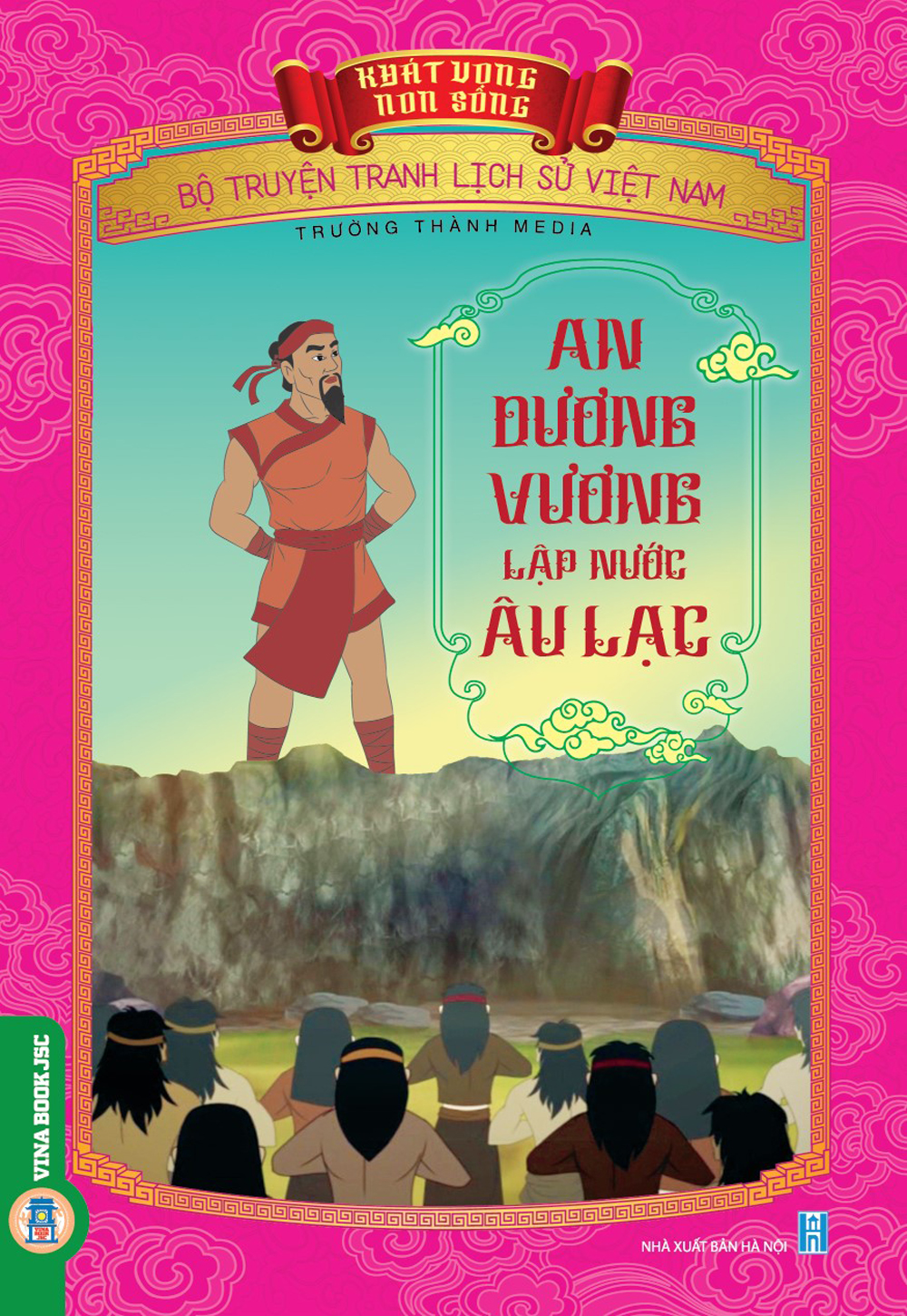 Bộ Truyện Tranh Lịch Sử Việt Nam - Khát Vọng Non Sông: An Dương Vương Lập Nước Âu Lạc