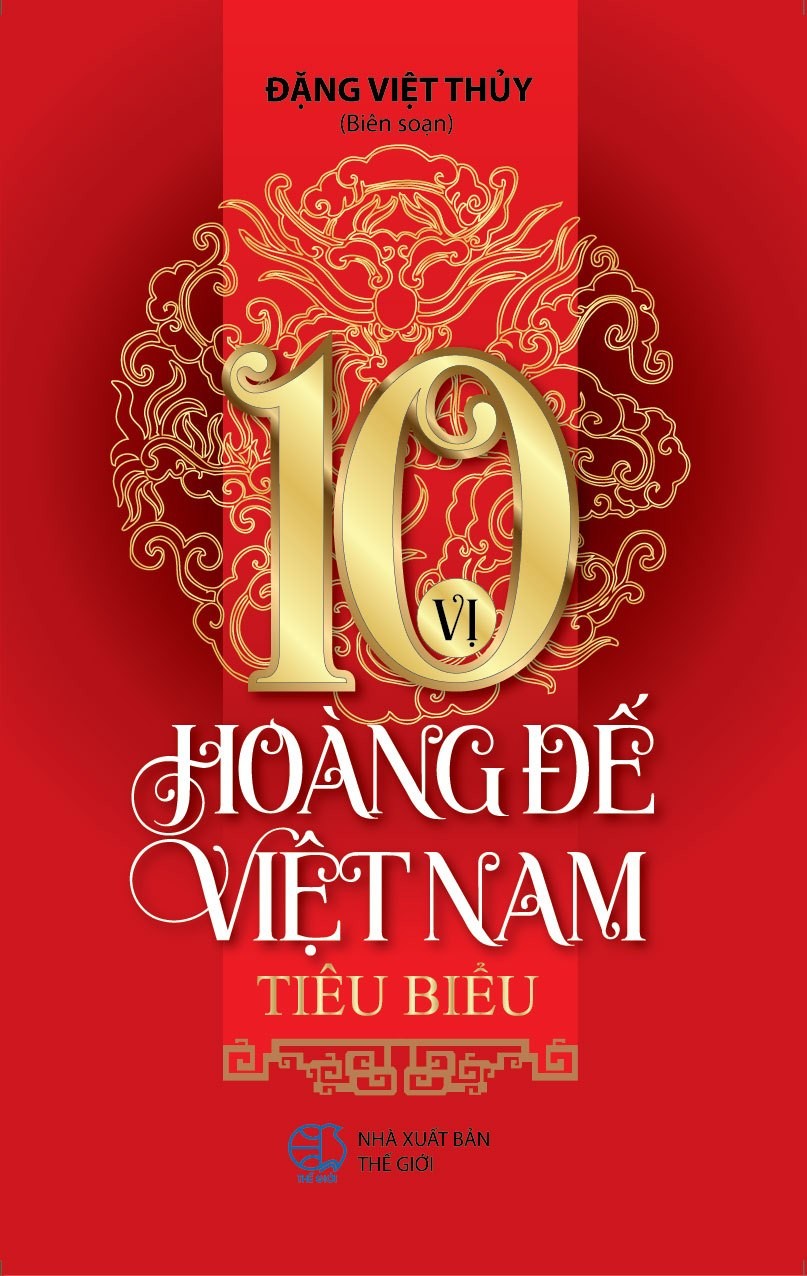 10 Vị Hoàng Đế Việt Nam Tiêu Biểu