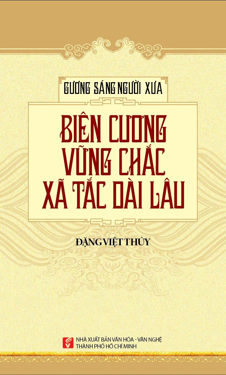 Gương Sáng Người Xưa : Biên Cương Vững Chắc Xã Tắc Lâu Dài