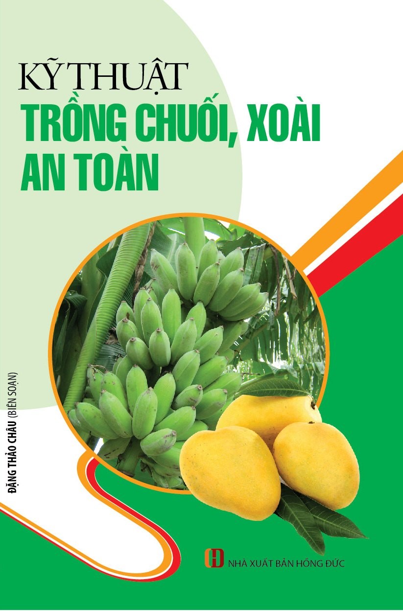 Kỹ Thuật Trồng Chuối, Xoài An Toàn