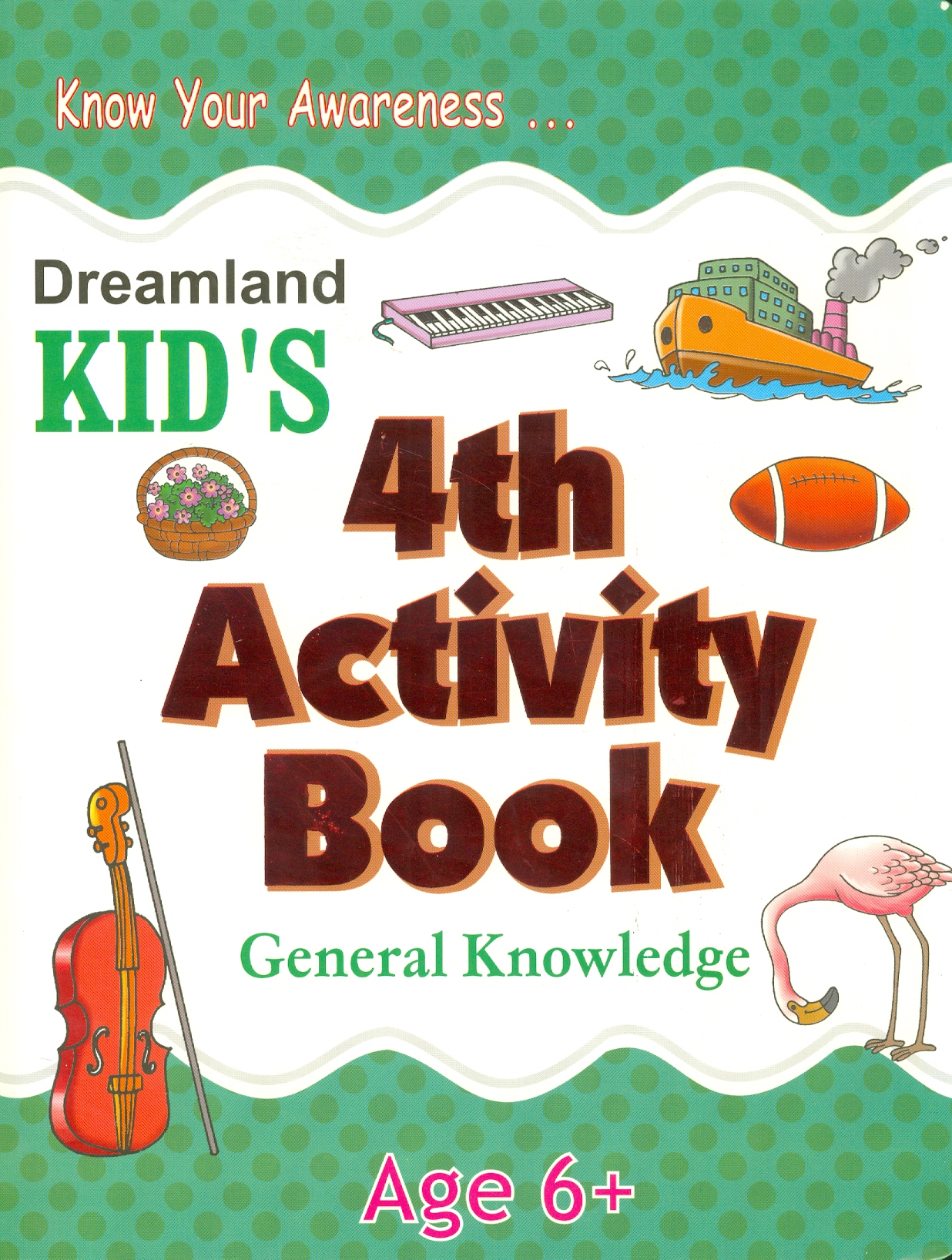 Kid's 4th Activity Book General Knowledge - Know Your Awareness - Age 6+ (Các Hoạt Động Kiến Thức Chung Cho Trẻ 6+)