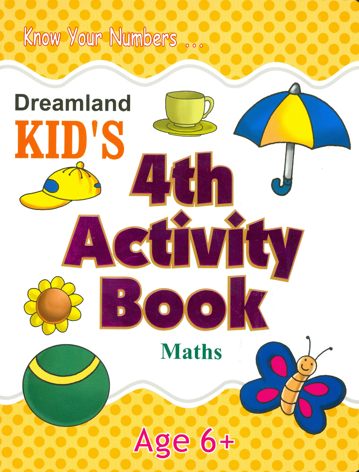 Kid's 4th Activity Book Maths - Know Your Numbers - Age 6+ (Các Hoạt Động Toán Học Cho Trẻ 6+)