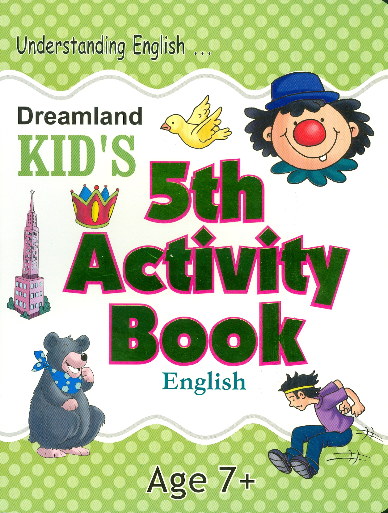 Kid's 5th Activity Book English - Understanding English - Age 7+ (Các Hoạt Động Học Tập Tiếng Anh Cho Trẻ 7+)