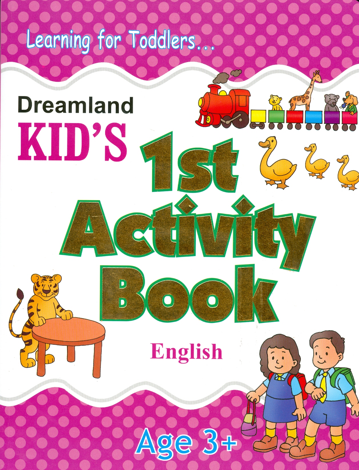 Kid's 1st Activity Book English - Learning For Toddlers - Age 3+ (Các Hoạt Động Học Tập Tiếng Anh Cho Trẻ 3+)