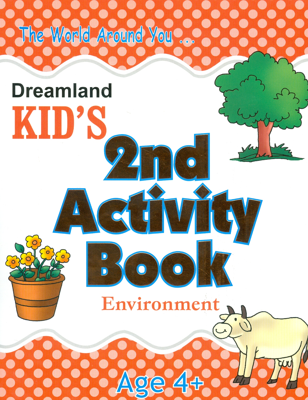 Kid's 2nd Activity Book Environment - The World Around You - Age 4+ (Các Hoạt Động Môi Trường Cho Trẻ 4+ : Thiên Nhiên Diệu Kỳ)