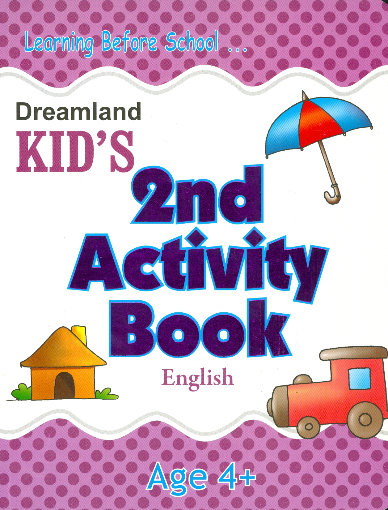 Kid's 2nd Activity Book English - Learning Before School - Age 4+ (Các Hoạt Động Học Tập Tiếng Anh Cho Trẻ 4+)