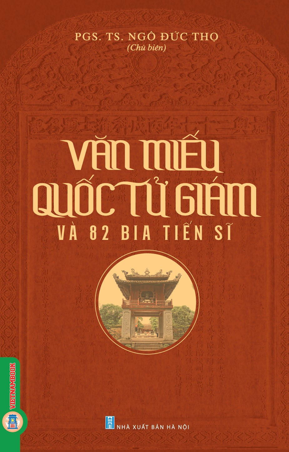 Văn Miếu Quốc Tử Giám Và 82 Bia Tiến Sĩ