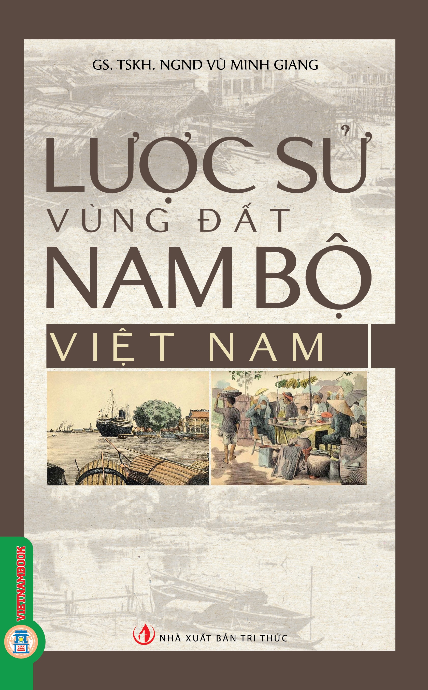 Lược Sử Vùng Đất Nam Bộ Việt Nam