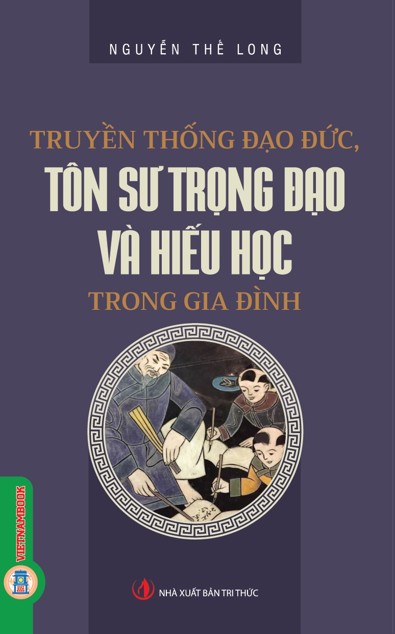 Truyền Thống Đạo Đức, Tôn Sư Trọng Đạo Và Hiếu Học Trong Gia Đình (Tái bản 2026)