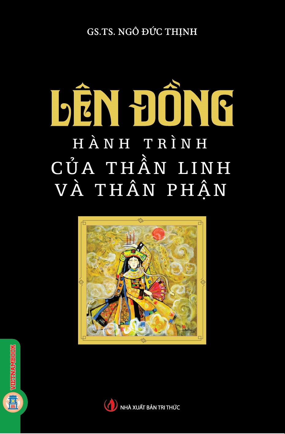 Lên Đồng - Hành Trình Của Thần Linh Và Thân Phận (Tái bản 2026)