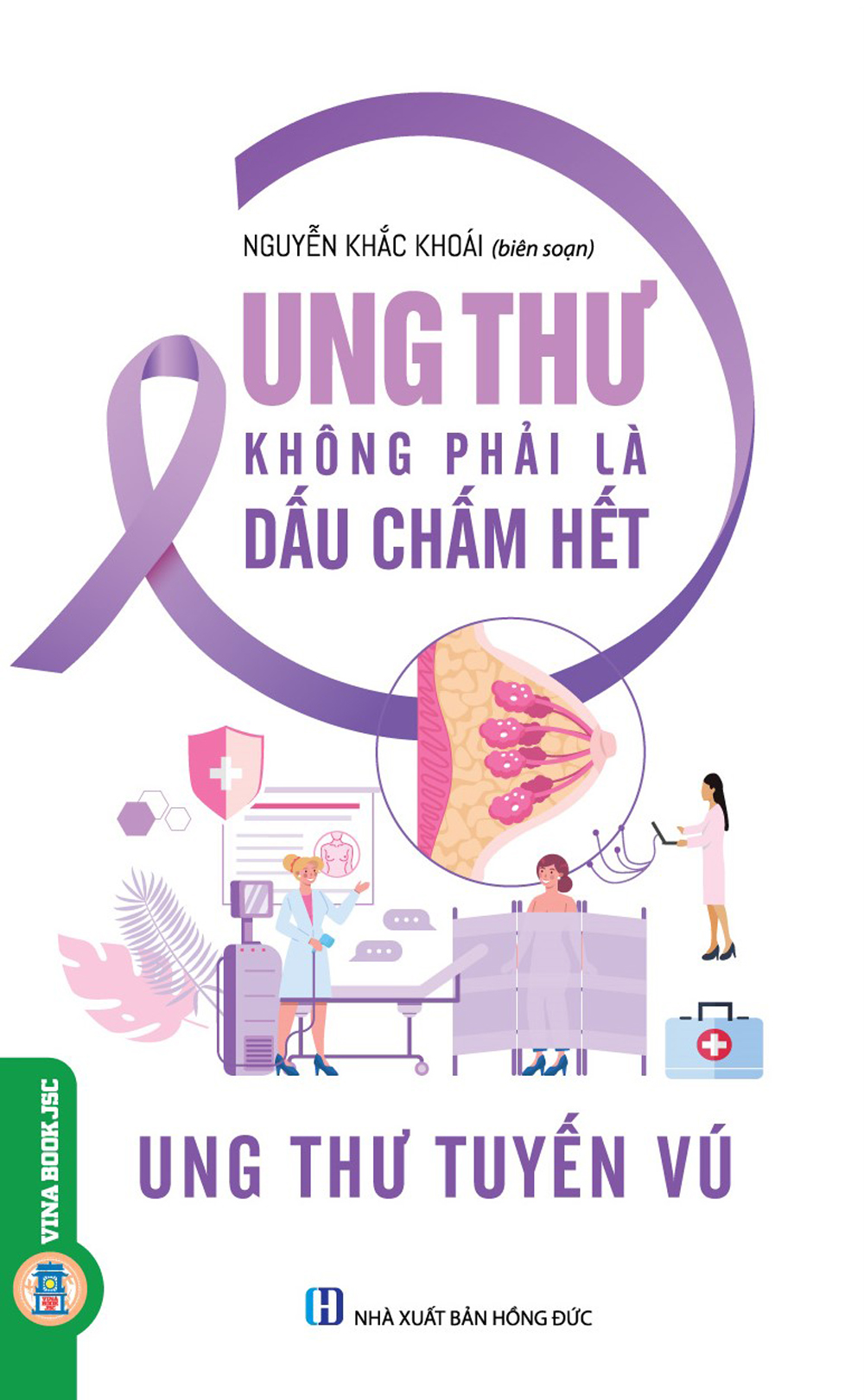 Ung Thư Không Phải Là Dấu Chấm Hết - Ung Thư Tuyến Vú