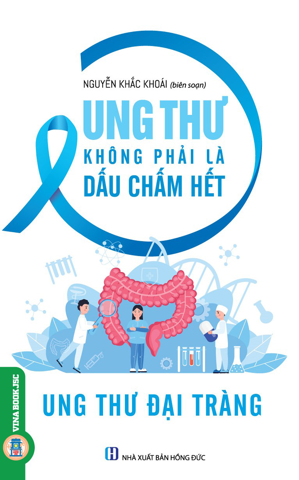 Ung Thư Không Phải Là Dấu Chấm Hết - Ung Thư Đại Tràng