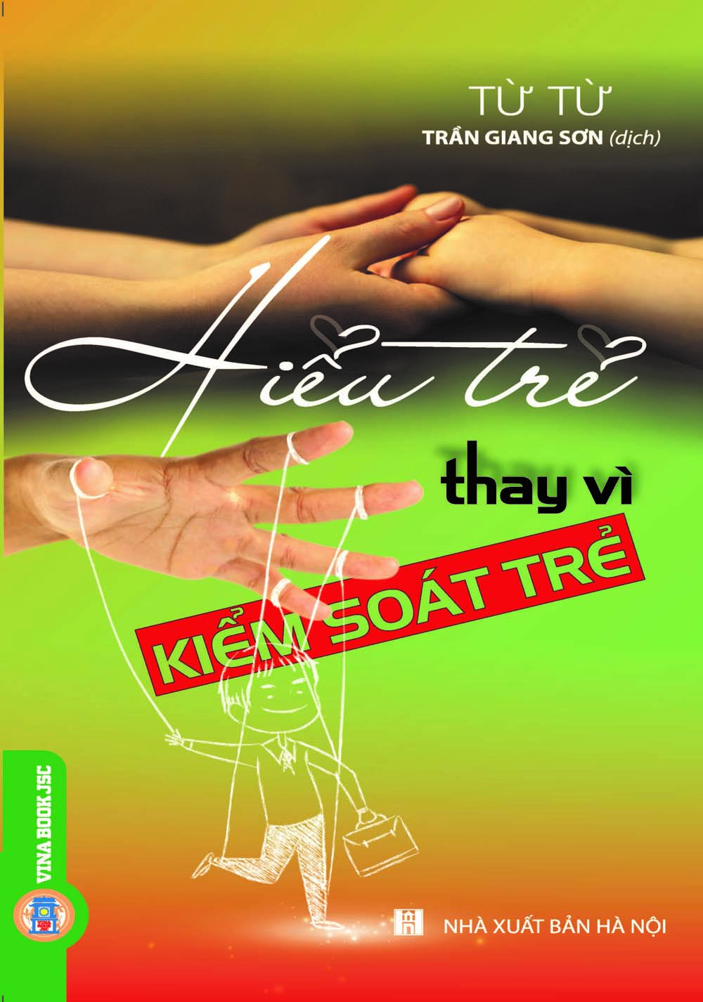 Hiểu Trẻ Thay Vì Kiểm Soát Trẻ