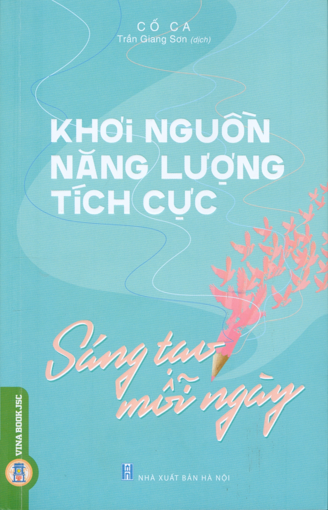 Khơi Nguồn Năng Lượng Tích Cực, Sáng Tạo Mỗi Ngày