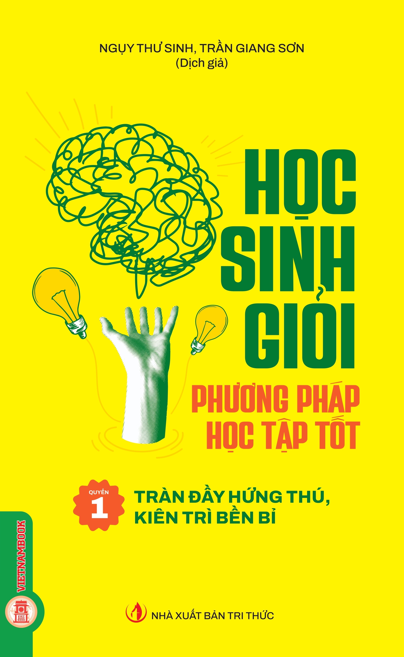 Học Sinh Giỏi, Phương Pháp Học Tập Tốt - Quyển 1: Tràn Đầy Hứng Thú, Kiên Trì Bền Bỉ 
