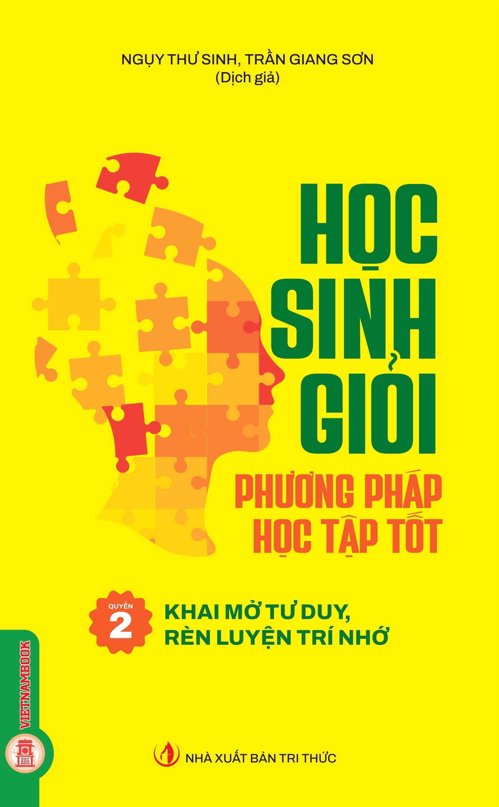 Học Sinh Giỏi, Phương Pháp Học Tập Tốt - Quyển 2: Khai Mở Tư Duy, Rèn Luyện Trí Nhớ 