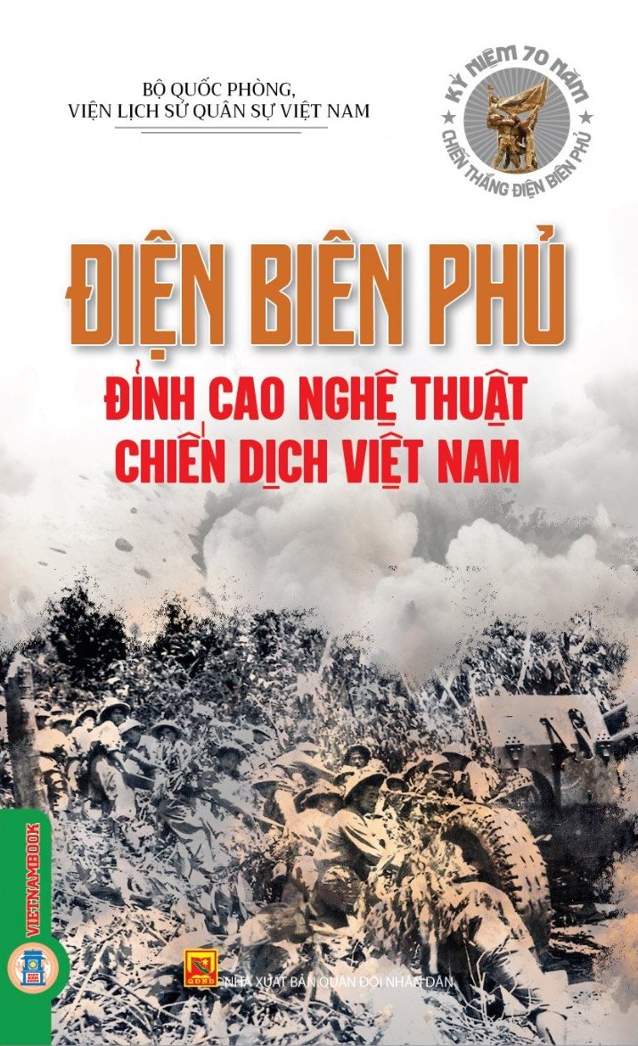 Điện Biên Phủ - Đỉnh cao nghệ thuật chiến dịch Việt Nam