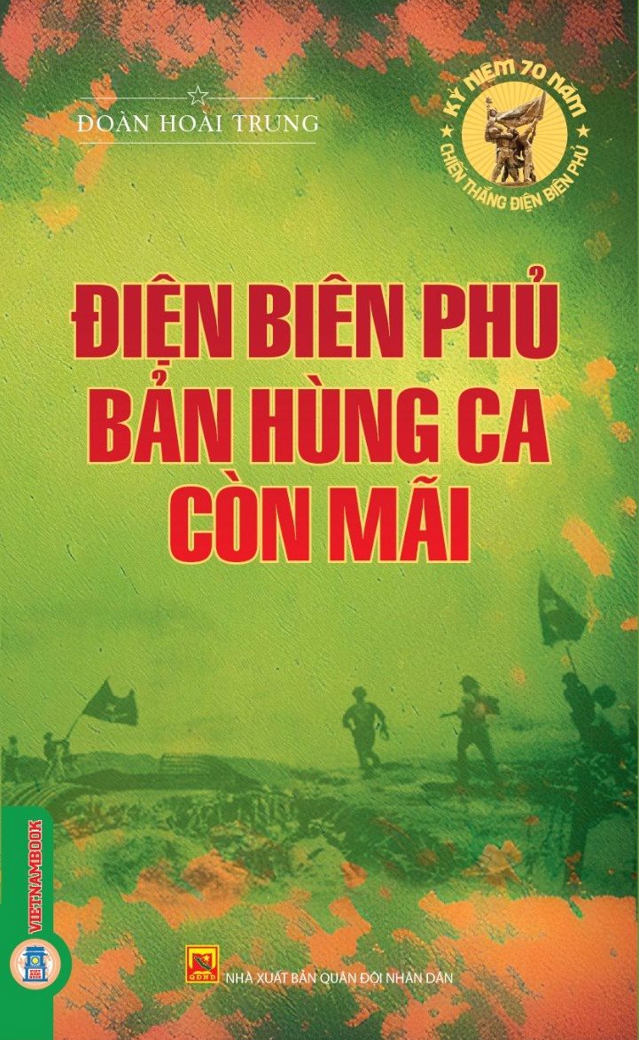 Điện Biên Phủ Những Bản Hùng Ca Còn Mãi