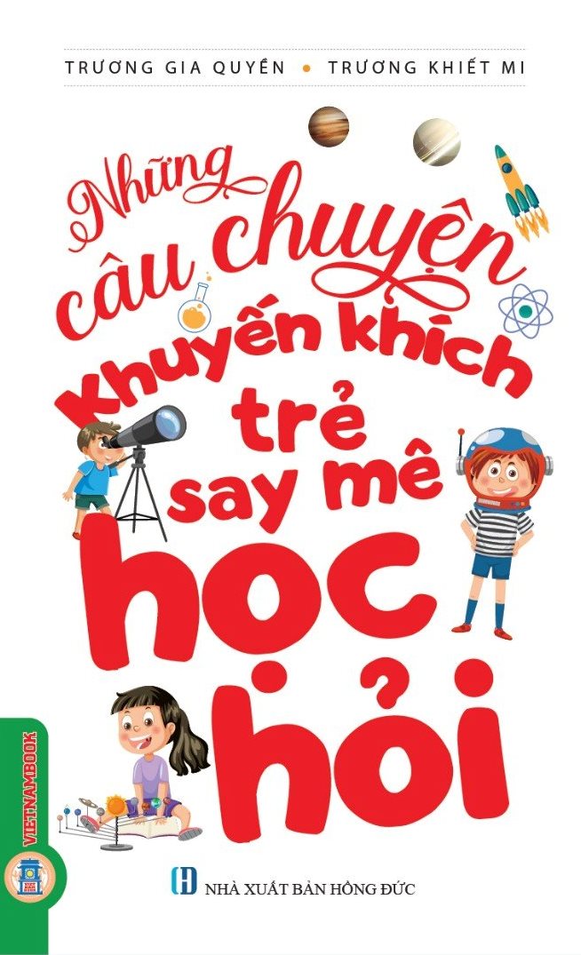 Những Câu Chuyện Khuyến Khích Trẻ Say Mê Học Hỏi