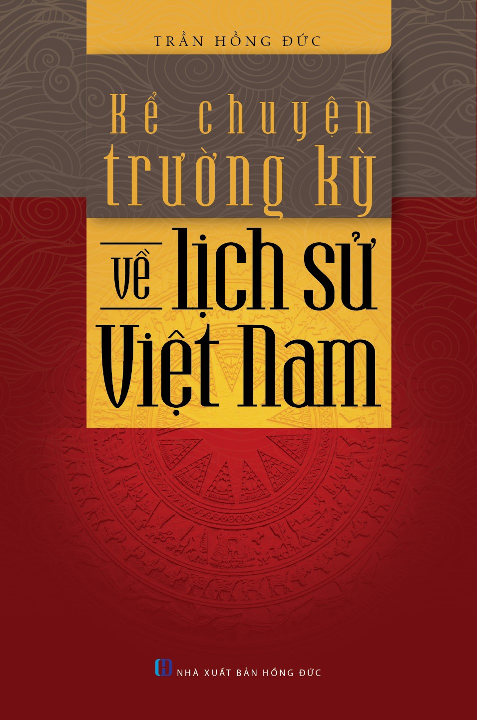 Kể Chuyện Trường Kỳ Về Lịch Sử Việt Nam