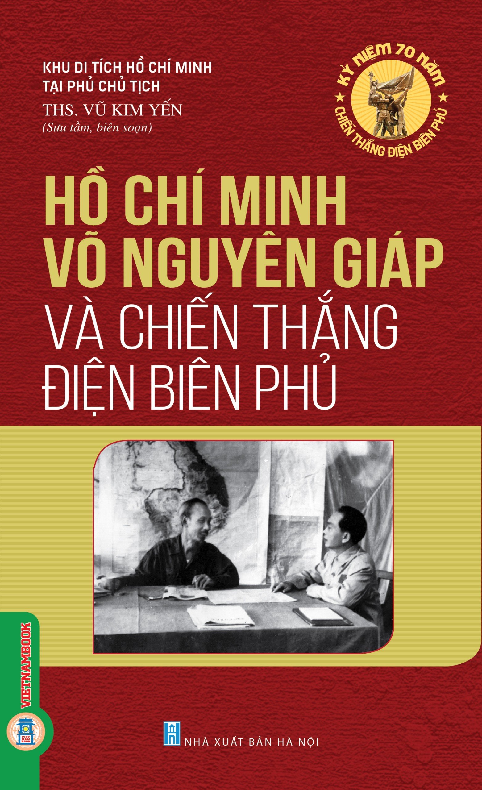 Hồ Chí Minh - Võ Nguyên Giáp Và Chiến Thắng Điện Biên Phủ