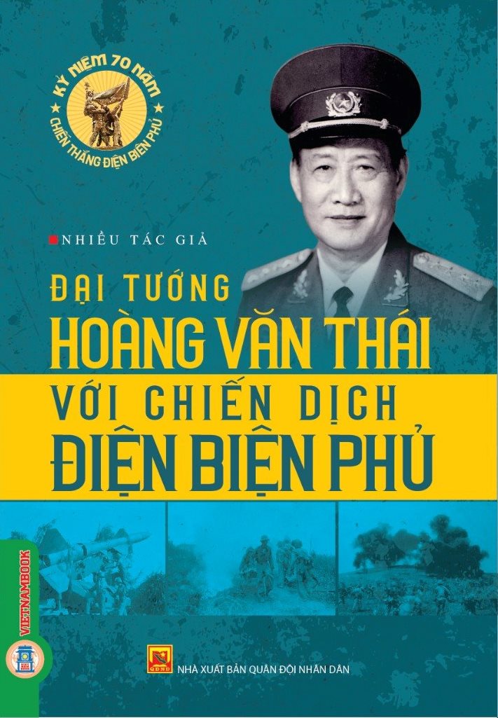 Đại Tướng Hoàng Văn Thái Với Chiến Dịch Điện Biên Phủ (Hồi Ký)