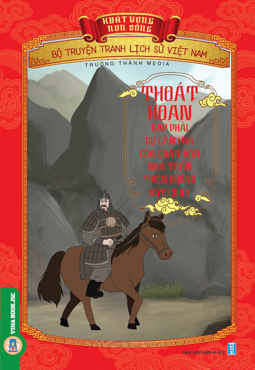 Bộ Truyện Tranh Lịch Sử Việt Nam - Khát Vọng Non Sông: Thoát Hoan Gặp Phải Sự Cản Phá Của Quân Dân Nhà Trần Trên Đường Rút Chạy