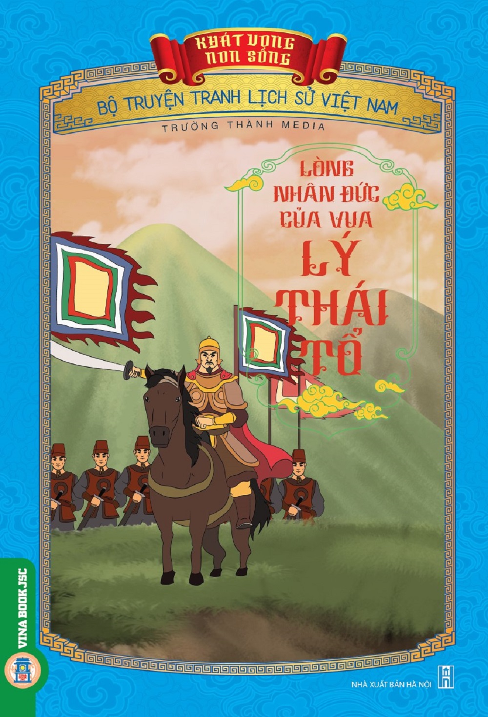 Bộ Truyện Tranh Lịch Sử Việt Nam - Khát Vọng Non Sông: Lòng Nhân Đức Của Vua Lý Thái Tổ