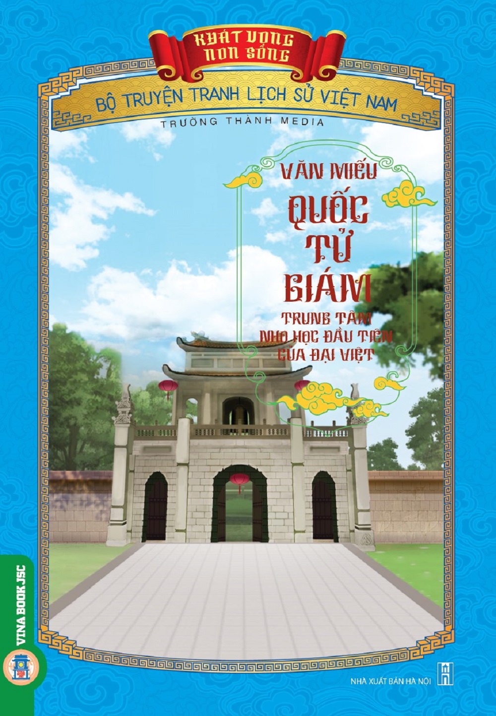 Bộ Truyện Tranh Lịch Sử Việt Nam - Khát Vọng Non Sông: Văn Miếu Quốc Tử Giám-Trung Tâm Nho Học Đầu Tiên Của Đại Việt