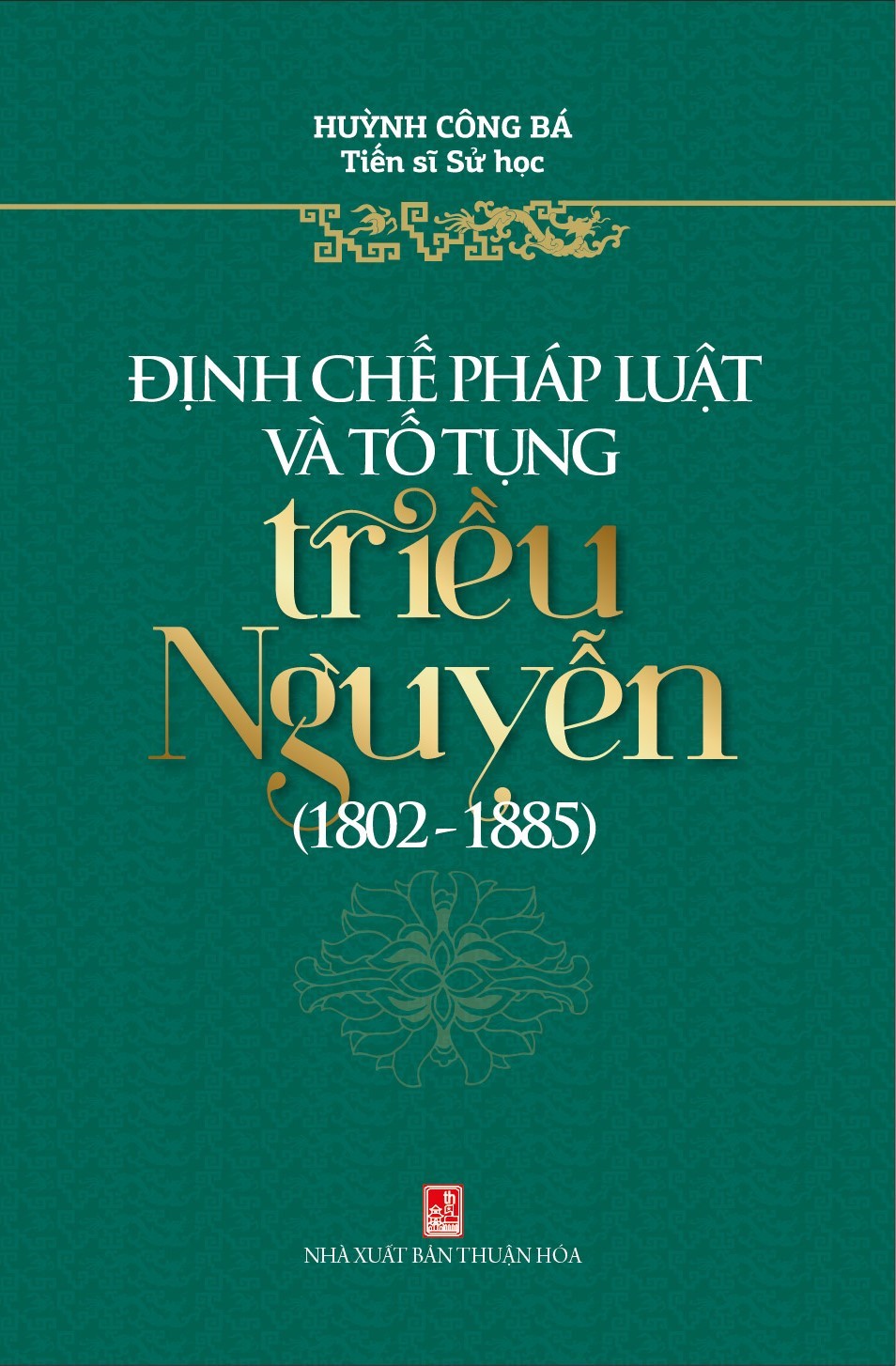 Định Chế Pháp Luật Và Tố Tụng Triều Nguyễn (1802-1885)