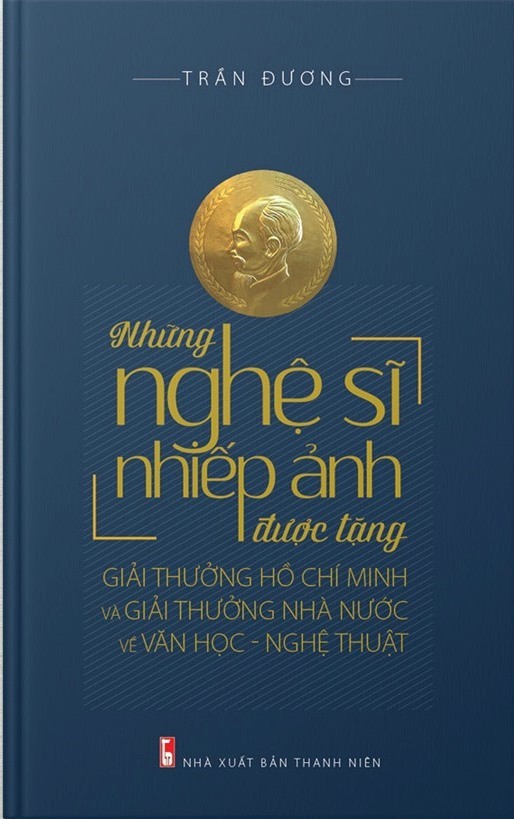 Những Nghệ Sĩ Nhiếp Ảnh Được Giải Thưởng Hồ Chí Minh Và Giải Thưởng Nhà Nước Về Văn Học – Nghệ Thuật