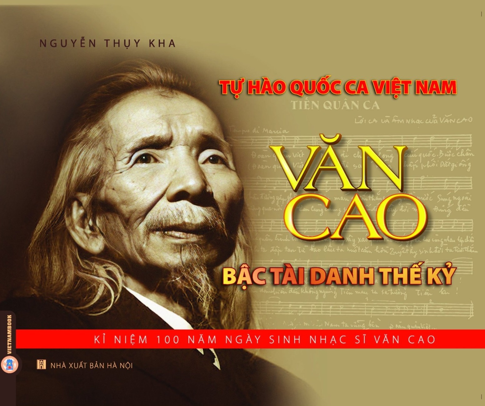 Tự Hào Quốc Ca Việt Nam: Văn Cao - Bậc Tài Danh Thế Kỷ