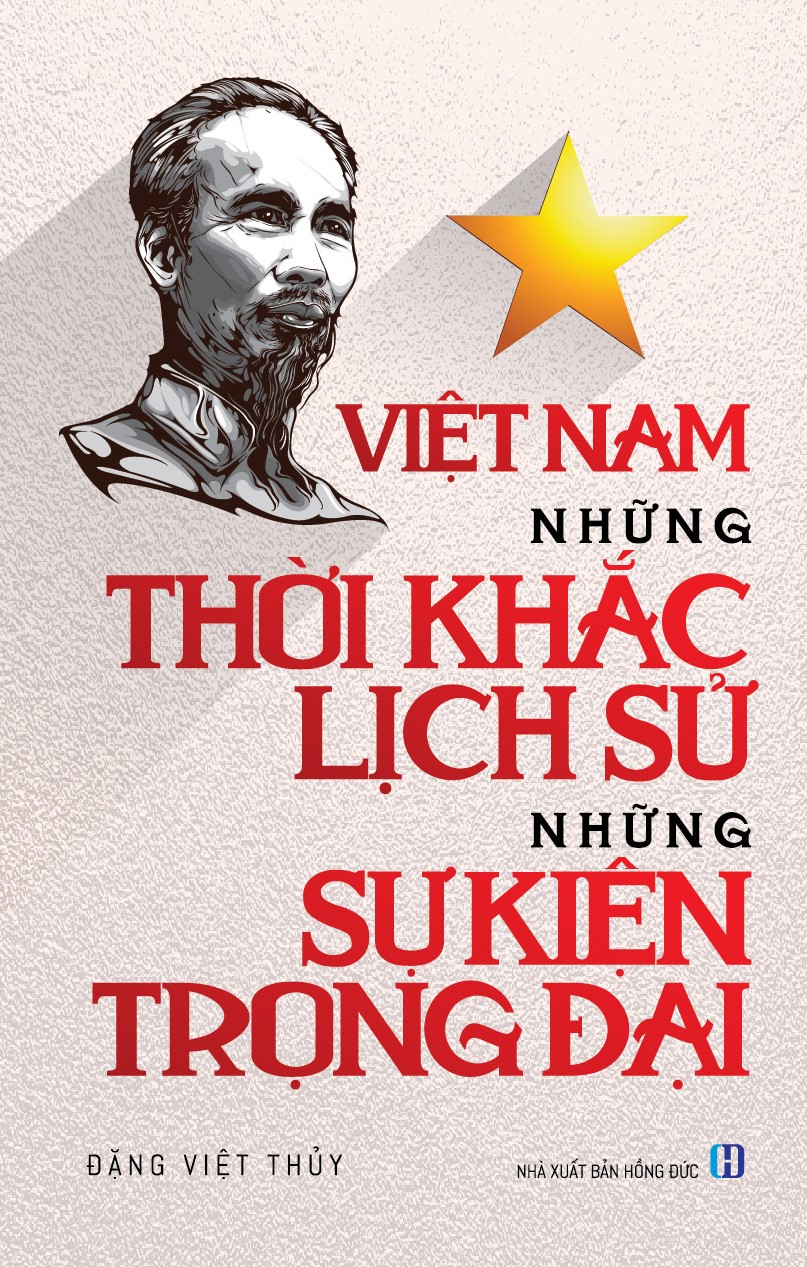 Việt Nam Những Thời Khắc Lịch Sử, Những Sự Kiện Trọng Đại