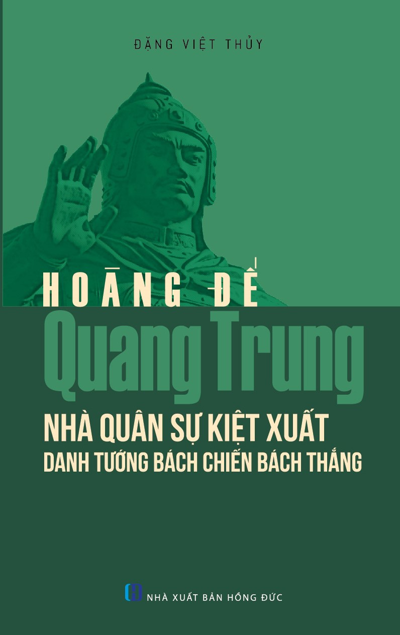 Hoàng Đế Quang Trung, Nhà Quân Sự Kiệt Xuất, Danh Tướng Bách Chiến Bách Thắng