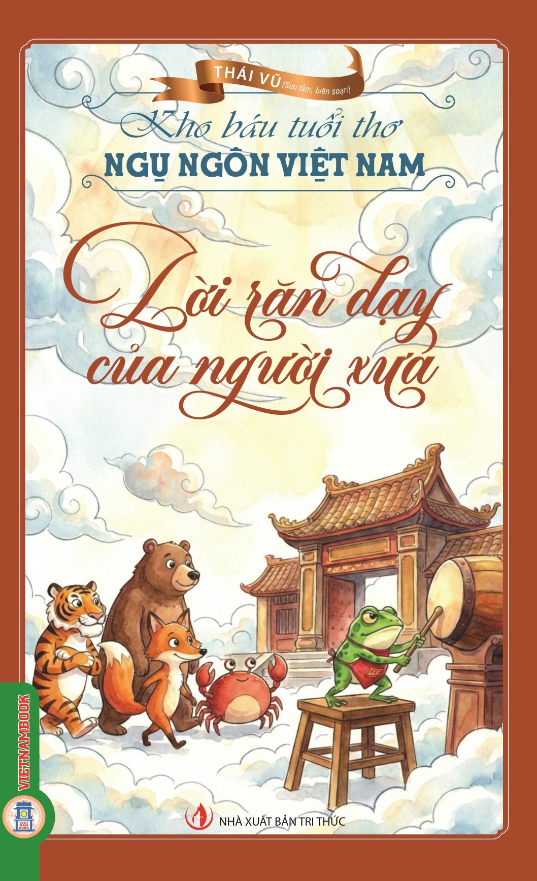 Kho Báu Tuổi Thơ - Ngụ Ngôn Việt Nam: Lời Răn Dạy Của Người Xưa 