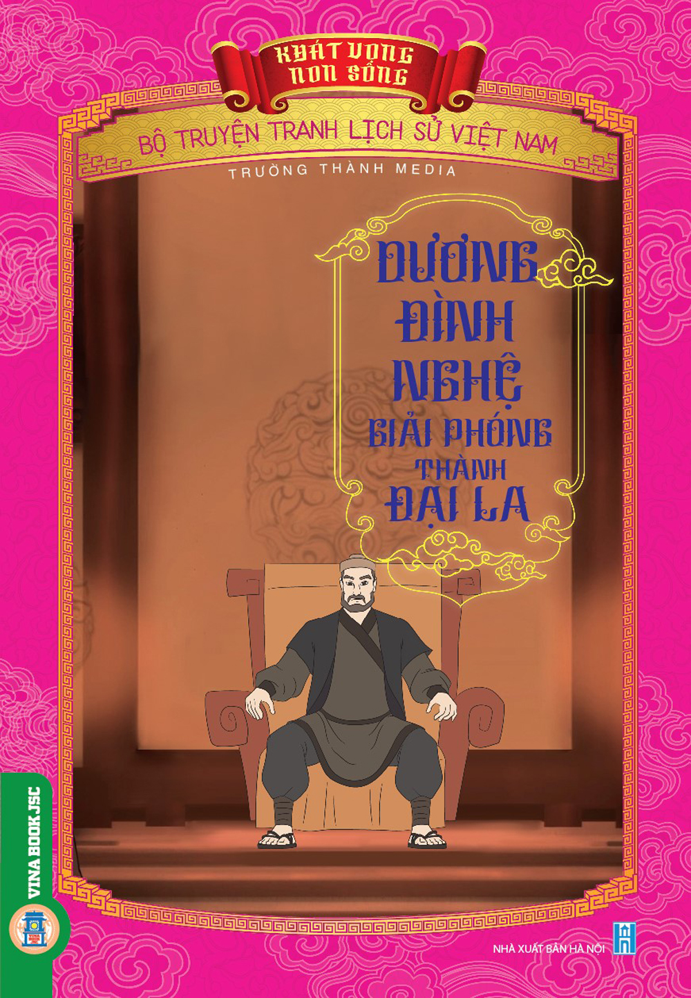 Bộ Truyện Tranh Lịch Sử Việt Nam - Khát Vọng Non Sông: Dương Đình Nghệ Giải Phóng Thành Đại La