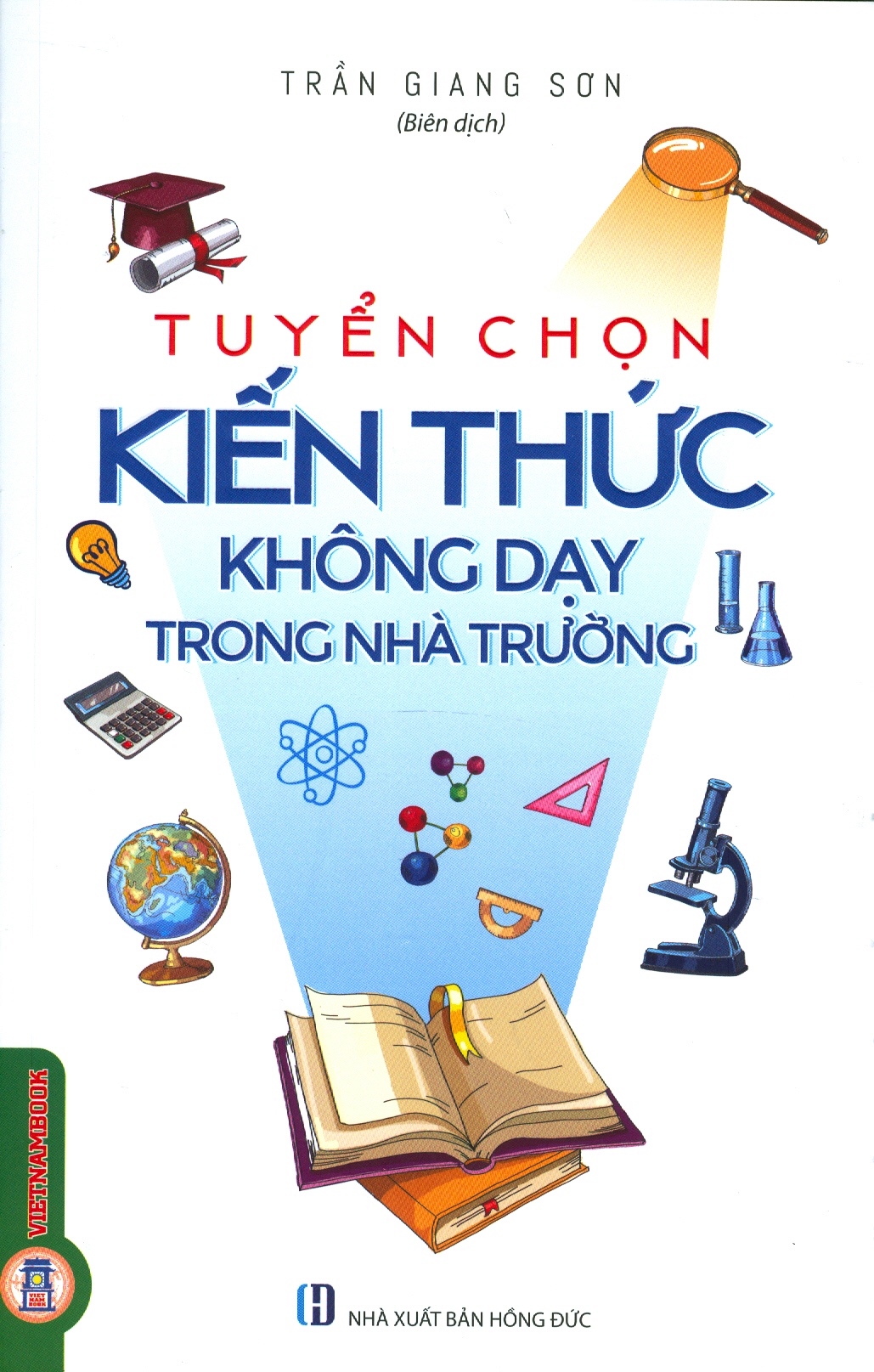 Tuyển Chọn Kiến Thức Không Dạy Trong Nhà Trường