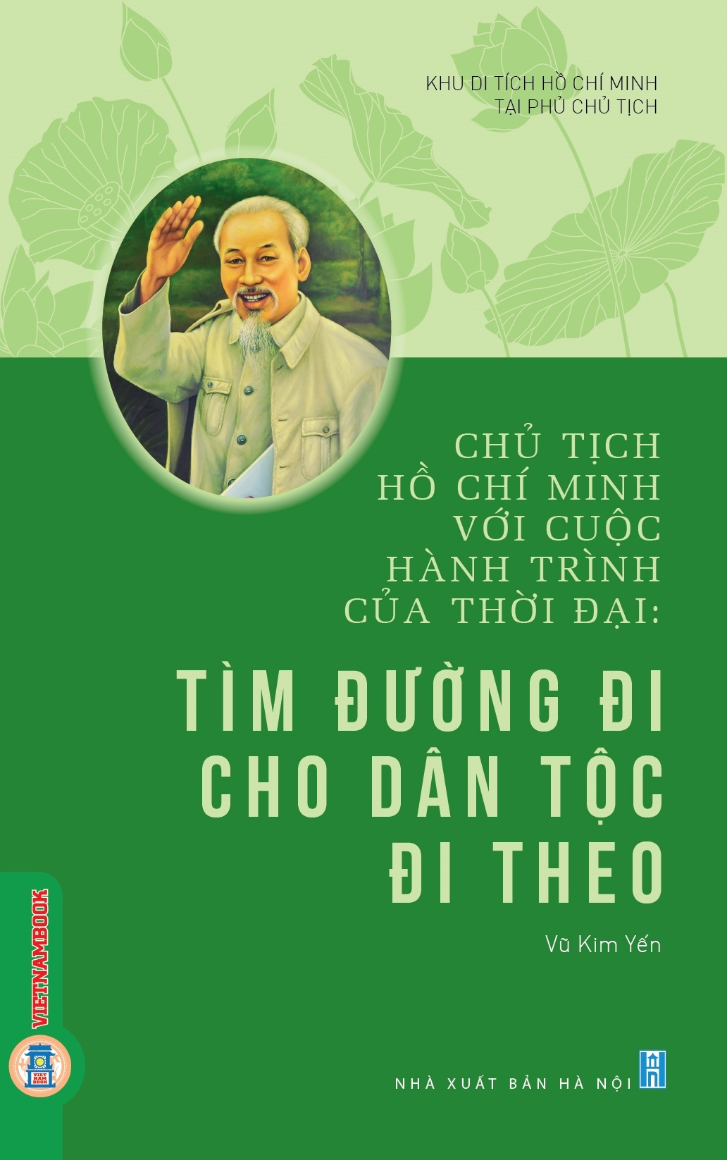 Chủ tịch Hồ Chí Minh với cuộc hành trình của thời đại: Tìm đường đi cho dân tộc đi theo