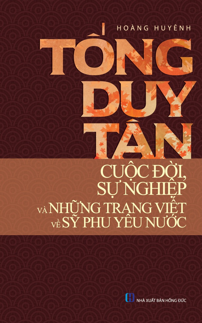 Tống Duy Tân, Cuộc Đời, Sự Nghiệp Và Những Trang Viết Về Sỹ Phu Yêu Nước