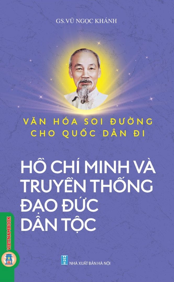 Văn hoá soi đường cho quốc dân đi: Hồ Chí Minh và truyền thống đạo đức dân tộc