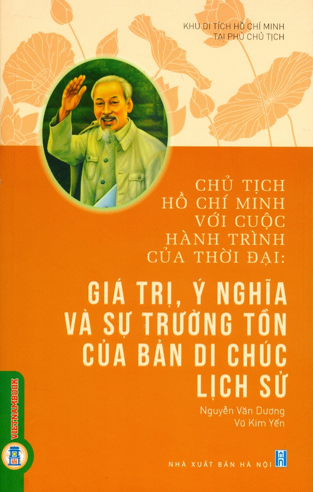 Chủ tịch Hồ Chí Minh với cuộc hành trình của thời đại: Giá trị, ý nghĩa và sự trường tồn của bản di chúc lịch sử 