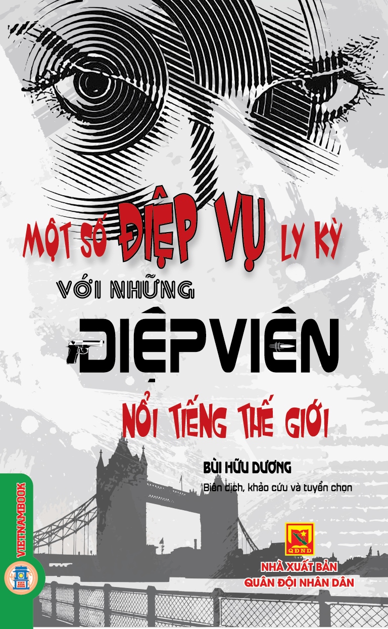 Một Số Điệp Vụ Ly Kỳ Với Những Điệp Viên Nổi Tiếng Thế Giới
