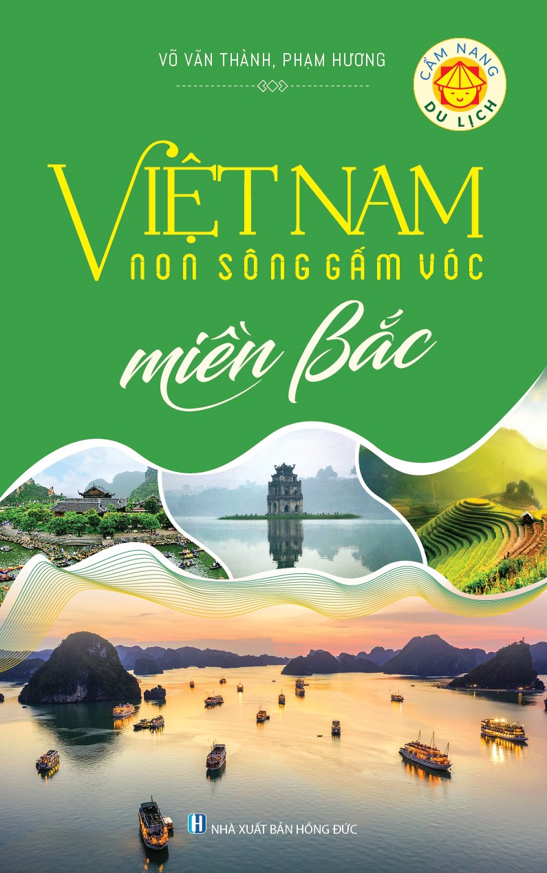 Việt Nam Non Sông Gấm Vóc - Miền Bắc