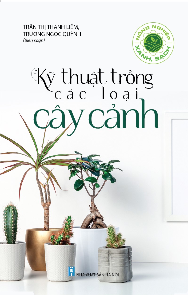 Nông nghiệp xanh, sạch: Kỹ thuật trồng các loại cây cảnh