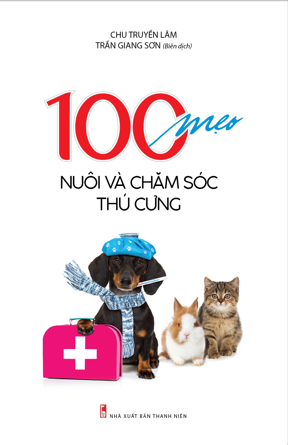 100 Mẹo Nuôi Và Chăm Sóc Thú Cưng